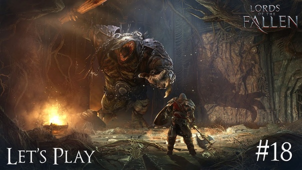 18) Lords of The Fallen (Антанас и куча новых квестов) Lets Play, Ultra High,