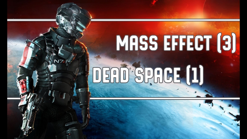 Mass Effect 3 + Dead space