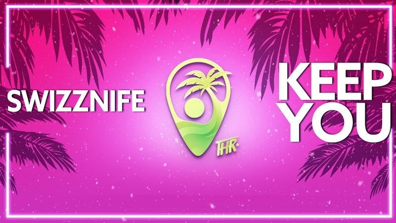 Swizznife Keep You Lyric