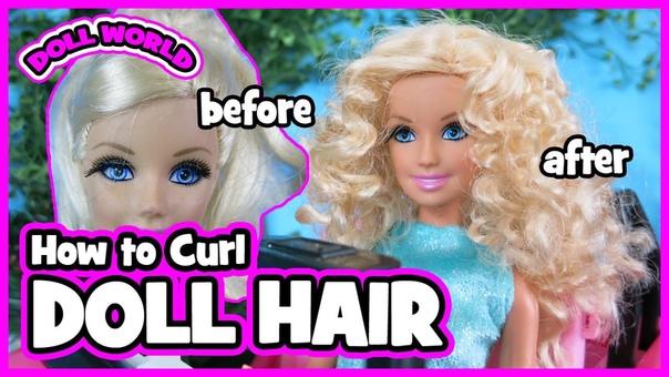 How to Curl Doll Hair DOLL