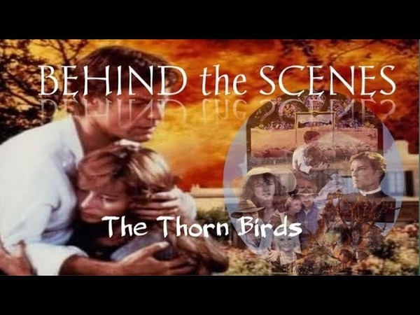 THE THORN BIRDS ( Behind the
