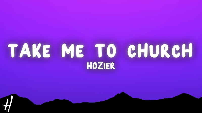 Hozier Take Me To Church (