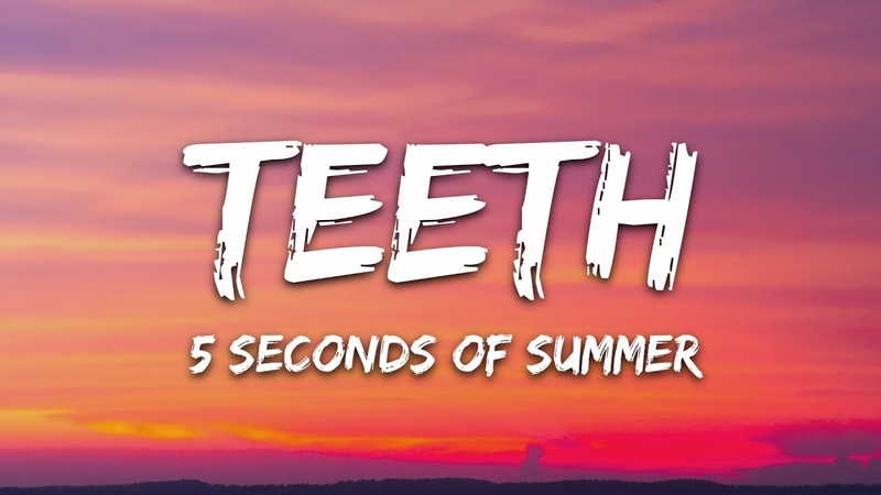 5 Seconds of Summer Teeth (
