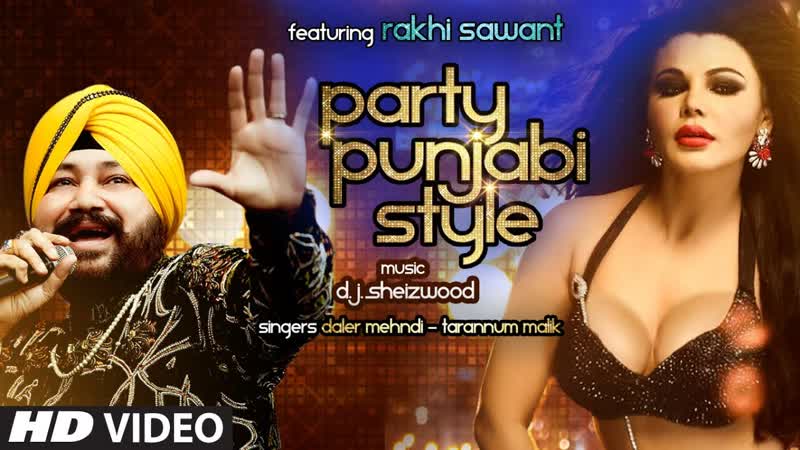 PARTY PUNJABI STYLE Full Video Song, Daler Mehndi, Ft. Rakhi Sawant, T