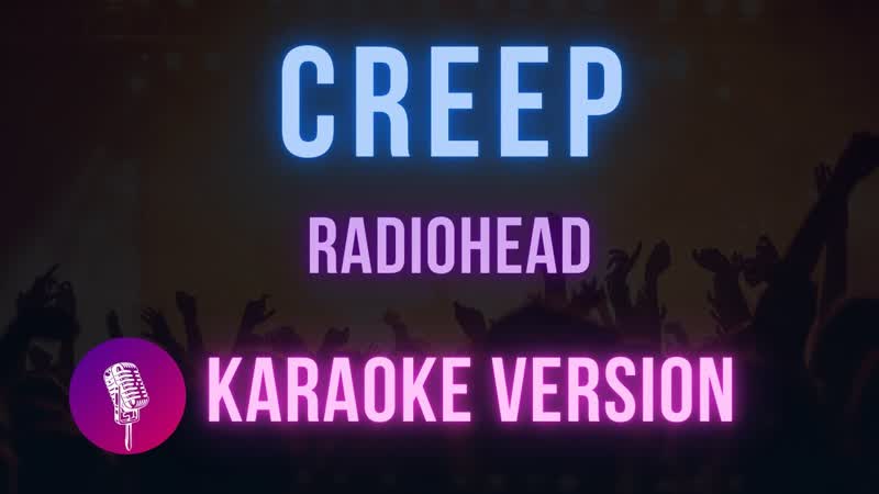 Creep Radiohead Karaoke Version, Hit Songs