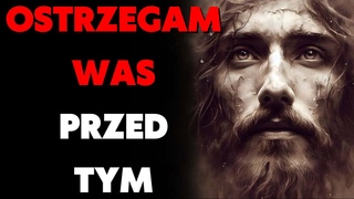 Orędzie Jezusa: OSTRZEGAM WAS PRZED TYM!
