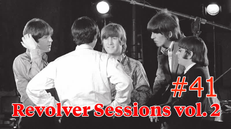 Revolver Session vol. 2 сессии записи альбома Revolver, , Now Then,