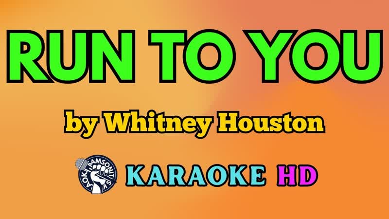 Run to You KARAOKE by Whitney Houston 4 K HD