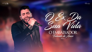 Gusttavo Lima - O Ex da Sua Vida - Falando de Amor 2
