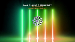 Paul Thomas & Stan Kolev - Revelations (Das Pharaoh Remix)