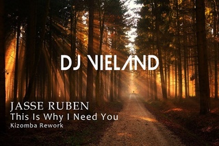 Jesse Ruben - This Is Why I Need You (DJ Vieland Kizomba Rework)