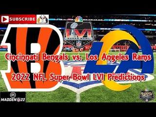 Cincinnati Bengals vs. Los Angeles Rams | 2022 NFL  Super Bowl LVI SBLVI | Predictions Madden NFL 22