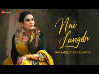 Nai Langda - Official Music Video | Samarjeet Randhava | Parth Maru | Himanshu Garg