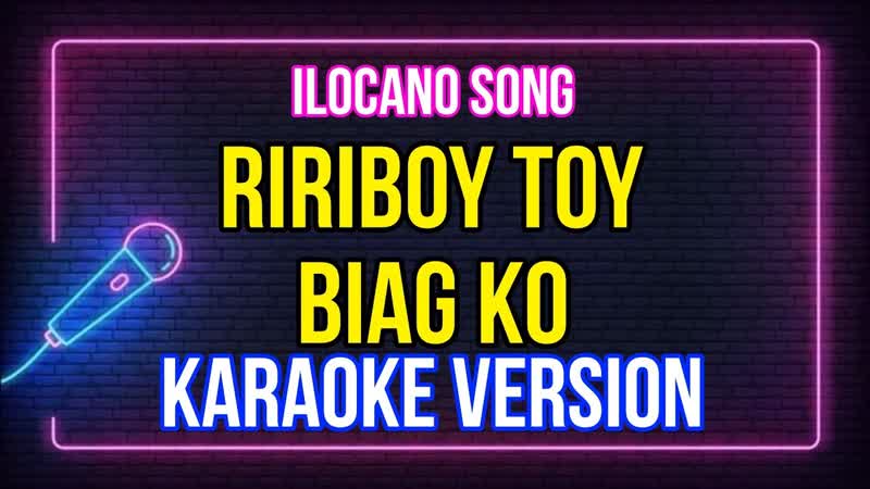 Riribok Toy Biag Ko Karaoke Lyrics Ilokano