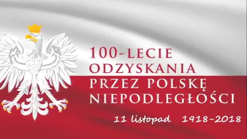 100 rocznica odzyskania Niepodlegoci przez Polsk 1918