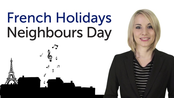 Learn French Holidays Neighbors Party Fête des