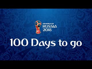100 DAYS TO GO - FIFA WORLD CUP RUSSIA 2018