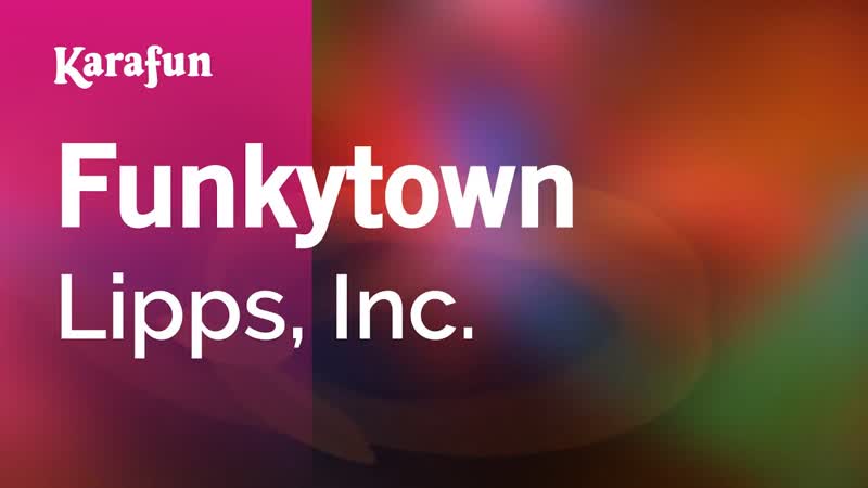 Funkytown Lipps, Inc. , Karaoke Version, Kara