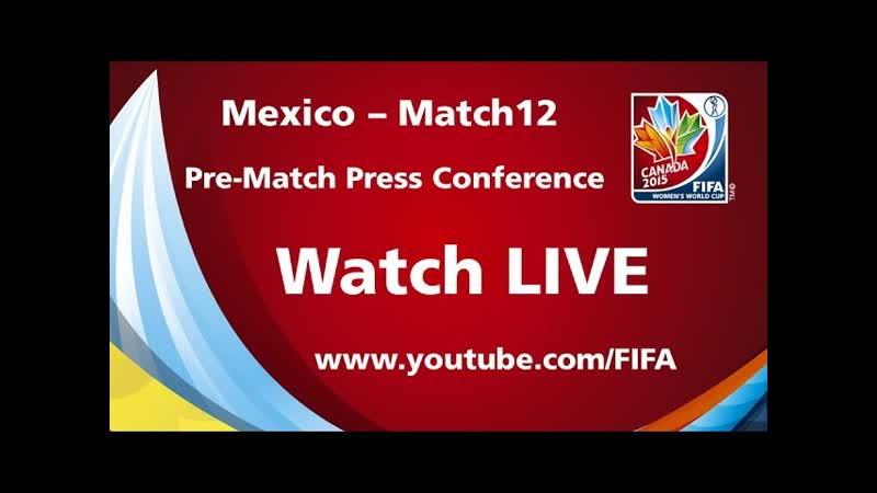 MEXICO Match 12 Pre Match Press