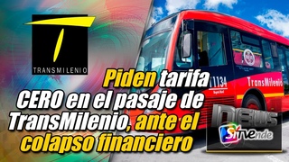 Piden tarifa CERO en el pasaje de TransMilenio, ante el colapso financiero