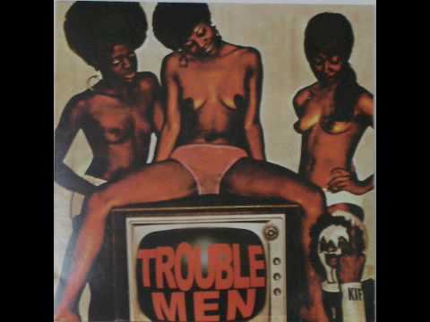 Trouble Men Come Into The Party ( KIF