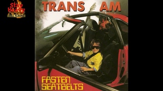 Trans Am - Fasten Seatbelts (1989)
