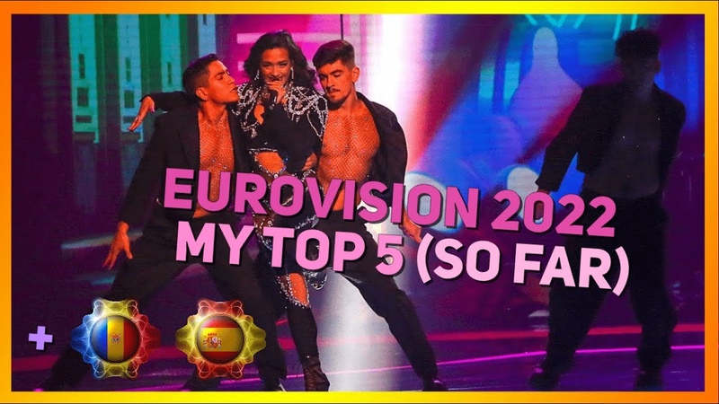 Eurovision 2022 MY TOP 5 (so far) NEW: