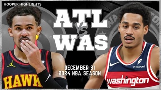 Atlanta Hawks vs Washington Wizards Full Game Highlights | Dec 31 | 2024 NBA Season