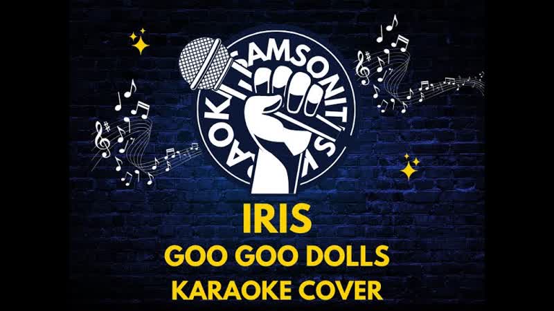 Iris Goo Goo Dolls (