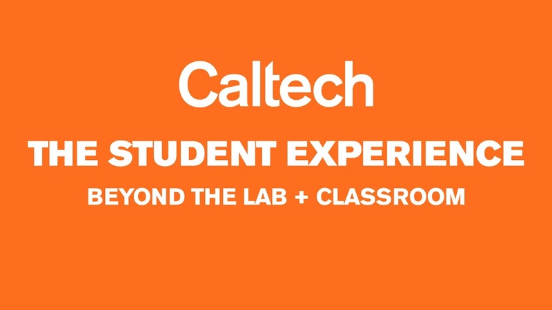 The Caltech Student Experience: Beyond the Lab and